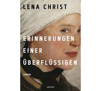 Lena Christ - Erinnerungen einer Überflüssigen Vollständige Ausgabe - »Das größte, stärkste, sinnlichste Talent unserer ganzen Literatur« Literaturkritiker Werner Mahrholz - Lena Christ - Anaconda Ver