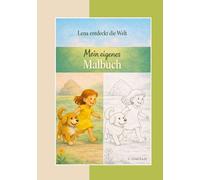 Lena entdeckt die Welt: Der große Felsen - Mein eigenes Malbuch