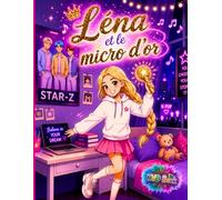 Léna et le Micro d’Or - Deviens l’alliée de l’héroïne K-pop !: Une histoire interactive ou tu devras aider Léna dans son aventure Kpop magique ! 5 ans et +