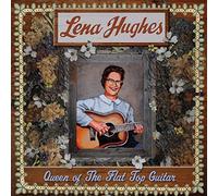 LENA HUGHES - QUEEN OF THE FLAT TOP GUITAR - CD - 65 - E3447z