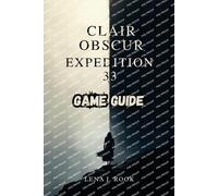 Lena J Rook Clair Obscur Expedition 33 Game Guide (Poche)