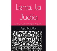 Lena, la Judía: Amor y muerte en tiempos de guerra
