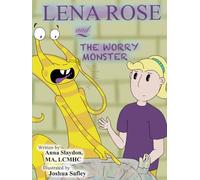 Lena Rose and the Worry Monster