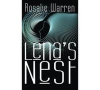 Lena's Nest: Sci-fi meets psychological suspense as robot scientist Lena Curtis emerges from a coma into a frighteningly altered world - [Version Originale] Rosalie Warren (Auteur)