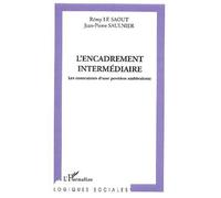 L'encadrement intermédiaire Les contraintes d’une position ambivalente - Jean-Pierre Saulnier - L'harmattan - broché - Essai