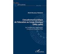 L'encadrement juridique de l'éducation au Congo-Kinshasa (1885-1986): De l'initiative des missionnaires à la prise en charge par l'Etat