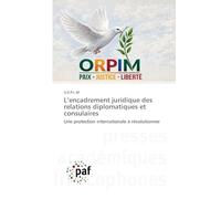 L'encadrement juridique des relations diplomatiques et consulaires