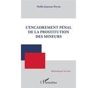 L'encadrement pénal de la prostitution des mineurs – L'Harmattan