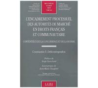 L'encadrement Processuel Des Autorites De Marche En Droits Francais Et Communautaire - Contentieux De La Concurrence Et De La Bourse