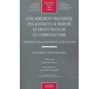 L'encadrement Processuel Des Autorites De Marche En Droits Francais Et Communautaire - Contentieux De La Concurrence Et De La Bourse