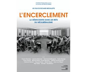 L'Encerclement - La démocratie dans les rets du néolibéralisme