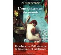 Olivier Weber – L'Enchantement du monde – Roman – Broché