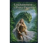 L'enchantement du Prince-Dragon: Une légende oubliée