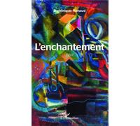 Dominique Renaud – L'enchantement – Récit – Broché (Occasion)