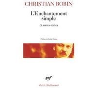 L'enchantement simple et autres textes Christian Bobin (Auteur), Lydie Dattas (Préface)