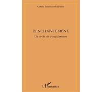 L'enchantement - Un Cycle De Vingt Poèmes