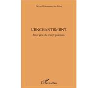 L'enchantement - Un Cycle De Vingt Poèmes