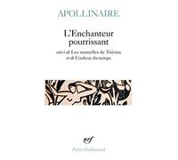 L'Enchanteur pourrissant, suivi de "Les Mamelles de Tirésias" et de "Couleur du temps"