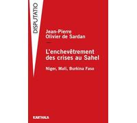 L'enchevêtrement des crises au Sahel. Niger, Mali, Burkina Faso
