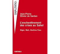 L'enchevêtrement des crises au Sahel. Niger, Mali, Burkina Faso