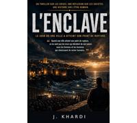L'ENCLAVE: Le jour où une ville a atteint son point de rupture