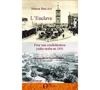 L'Enclave: Pour une confédération judéo-arabe en 1931