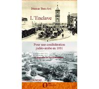 L'Enclave Pour une confédération judéo-arabe en 1931 - Ithamar Ben Avi - Orizons - broché - Essai