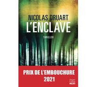 L'Enclave Une nouvelle voix qui va compter dans le paysage du thriller français ! - Nicolas Druart - Harpercollins - broché - Roman