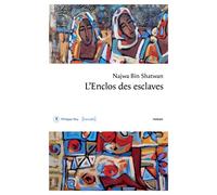 L'enclos des esclaves - Najwa Bin Shatwan - Philippe Rey - broché - Roman