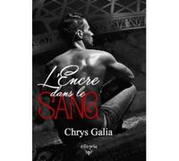 L'encre dans le sang - Chrys Galia - Elixyria - broché - Roman