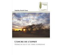 L'encre de l'esprit: Poème de foi et de terre ivoirienne