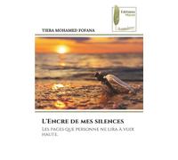 L'Encre de mes silences: Les pages que personne ne lira à voix haute.