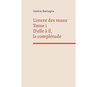 L'encre des maux Tome 1 D'elle à il, la complétude