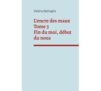 L'encre Des Maux - Tome 3, Fin Du Moi, Début Du Nous