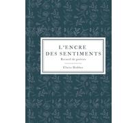L'encre des sentiments: recueil de poésies