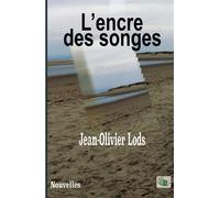 L'encre des songes - Jean-Olivier Lods - Douro - broché - Récit