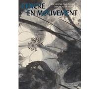 Collectif – L'encre en mouvement : Une histoire de la peinture chinoise du XXIe siècle