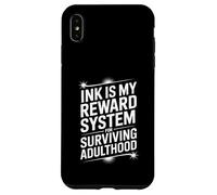 L'encre est Mon système de récompense pour Avoir survécu à Un Tatouage à l'âge Adulte Coque pour iPhone XS Max