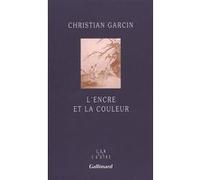 Christian Garcin – L'Encre et la couleur – Broché – Gallimard