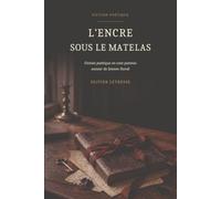 L'ENCRE SOUS LE MATELAS: Fiction poétique en cent poèmes autour de Jeanne Duval