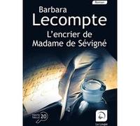 L'encrier de Madame de Sévigné Barbara Lecompte (Auteur)
