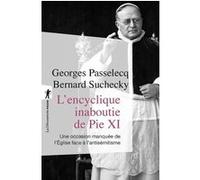L'encyclique inaboutie de Pie XI Georges Passelecq (Auteur), Bernard Suchecky (Auteur), Emile Poulat (Préface)