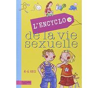 L'Encyclo de la vie sexuelle: 4-6 Ans