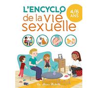L'ENCYCLO DE LA VIE SEXUELLE 4-6 ANS