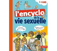 L'encyclo de la vie sexuelle: 7-9 ans