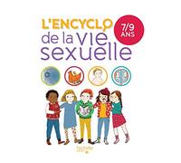 L'encyclo de la vie sexuelle 7-9 ans