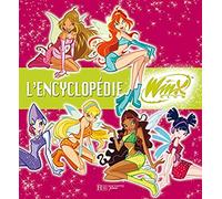 L'encyclo-magie WinX: Tout ce que tu as toujours voulu savoir sur les WinX !