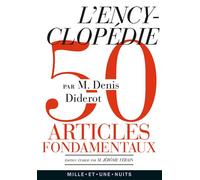 L'Encyclopédie Anthologie de 50 articles fondamentaux - Denis Diderot - Mille Et Une Nuits - Poche - Essai