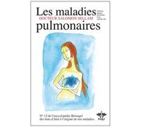 L'encyclopédie Bérangel Des États D'âme À L'origine De Nos Maladies - Tome 12, Les Maladies Pulmonaires