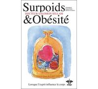 L'encyclopédie Bérangel Des États D'âme À L'origine De Nos Maladies - Tome 3, Surpoids Et Obésité